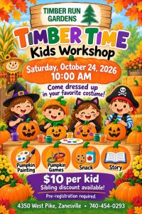 Event flyer for Timber Run Gardens Timber Time Kids Workshop on October 24, 2026, featuring a costume event with pumpkin painting, games, snacks, and stories for $10 per child at 4350 West Pike, Zanesville.
